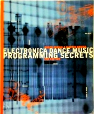 Seller image for Electronica dance music programming secrets Special Collection for sale by Collectors' Bookstore