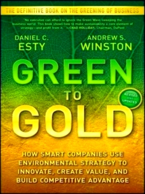Seller image for Green to Gold How Smart Companies Use Environmental Strategy to Innovate, Create Value, and Build Competitive Advantage Special Collection for sale by Collectors' Bookstore