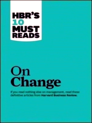 Seller image for HBR's 10 Must Reads on Change Management (including featured article and quot; Leading Change, and quot; by John P. Kotter) Limited Special Edition for sale by Collectors' Bookstore