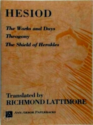 Seller image for Hesiod The Work and Days/Theogony/the Shield of Herakles Special Collection for sale by Collectors' Bookstore