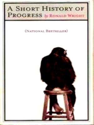 Seller image for A short history of progress Special Collection for sale by Collectors' Bookstore