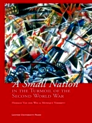 Imagen del vendedor de A Small Nation in the Turmoil of the Second World War Money, Finance and Occupation Belgium, its Enemies, its friends, 1939-1945 Special Collection a la venta por Collectors' Bookstore