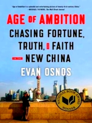 Bild des Verkufers fr Age of Ambition Chasing Fortune, Truth, and Faith in the New China Special Collection zum Verkauf von Collectors' Bookstore
