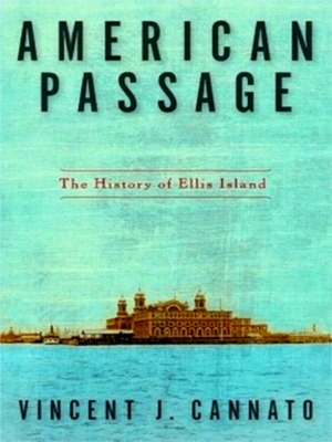 Bild des Verkufers fr American Passage The History of Ellis Island Special Collection zum Verkauf von Collectors' Bookstore