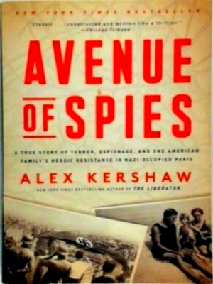 Seller image for Avenue of Spies A True Story of Terror, Espionage, and One American Family's Heroic Resistance in Nazi-occupied Paris Special Collection for sale by Collectors' Bookstore
