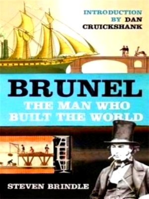 Image du vendeur pour Brunel The Man Who Built The World Special Collection mis en vente par Collectors' Bookstore