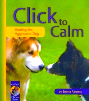 Seller image for Click to Calm Healing the Aggressive Dog Special Collection for sale by Collectors' Bookstore