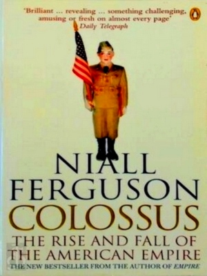 Seller image for Colossus The rise and fall of the American empire Special Collection for sale by Collectors' Bookstore