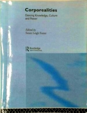 Seller image for Corporealities Dancing Knowledge, Culture and Power Special Collection for sale by Collectors' Bookstore