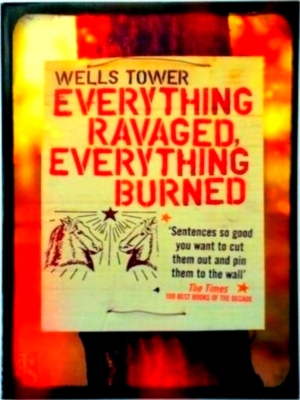 Seller image for Everything Ravaged Everything Burned Special Collection for sale by Collectors' Bookstore