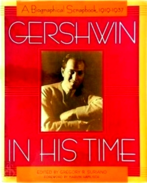 Seller image for Gershwin in His Time A Biographical Scrapbook, 1919-1937 Special Collection for sale by Collectors' Bookstore