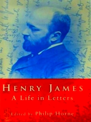 Seller image for Henry James a life in letters Special Collection for sale by Collectors' Bookstore