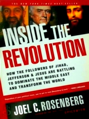 Seller image for Inside the Revolution How the Followers of Jihad, Jefferson, & Jesus Are Battling to Dominate the Middle East and Transform the World Special Collection for sale by Collectors' Bookstore