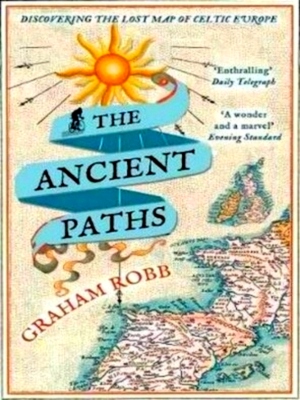 Seller image for Ancient Paths Discovering the Lost Map of Celtic Europe Special Collection for sale by Collectors' Bookstore