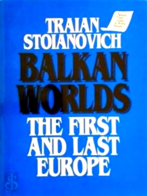 Seller image for Balkan Worlds The First and Last Europe Limited Special Collection for sale by Collectors' Bookstore