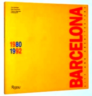 Bild des Verkufers fr Barcelona, City and Architecture, 1980-1992 Special Collection zum Verkauf von Collectors' Bookstore
