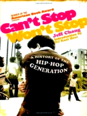 Seller image for Can't Stop Won't Stop History of the Hip-Hop Generation Special Collection for sale by Collectors' Bookstore