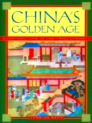 Seller image for China's Golden Age Everyday Life in the Tang Dynasty Special Collection for sale by Collectors' Bookstore