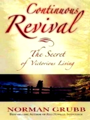 Bild des Verkufers fr Continuous Revival The Secret of Victorious Living Special Collection zum Verkauf von Collectors' Bookstore