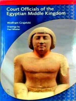 Imagen del vendedor de Court Officials of the Egyptian Middle Kingdom Special Collection a la venta por Collectors' Bookstore