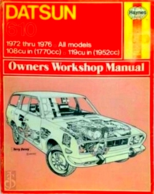 Image du vendeur pour Datsun 610 Owners Workshop Manual: 1972 thru 1976 - All models - 108cu in 1770cc - 119cu in 1952cc Special Collection mis en vente par Collectors' Bookstore