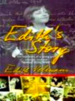 Seller image for Edith's Story A true story of a young girl's courage, love and survival during Wwii Special Collection for sale by Collectors' Bookstore