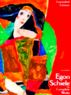 Seller image for Egon Schiele. The complete works Expanded edition Special Collection for sale by Collectors' Bookstore