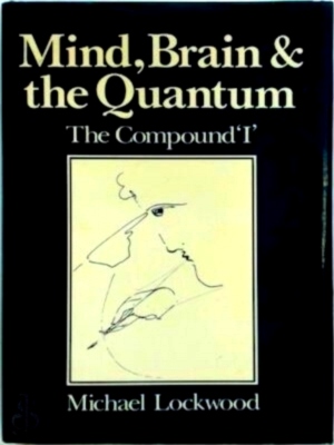 Bild des Verkufers fr Mind, Brain, and the Quantum The Compound I Special Collection zum Verkauf von Collectors' Bookstore