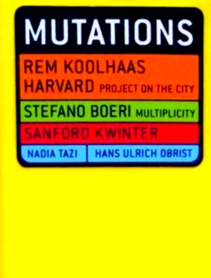 Seller image for Mutations Harvard poject on the city - Muliuplicity Special Collection for sale by Collectors' Bookstore