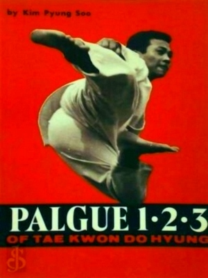 Seller image for Palgue 1-2-3 of Tae Kwon Do Hyung Special Collection for sale by Collectors' Bookstore