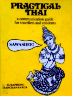 Seller image for Practical Thai A communication guide for travellers and residents Special Collection for sale by Collectors' Bookstore