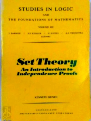 Image du vendeur pour Set Theory an Introduction to Independence Proofs Studies in Logic and the Foundations of Mathematics, Volume 102 Special Collection mis en vente par Collectors' Bookstore