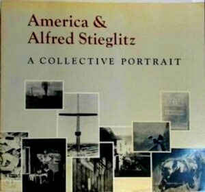 Seller image for America & Alfred Stieglitz A Collective Portrait Special Collection for sale by Collectors' Bookstore