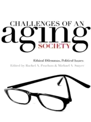 Bild des Verkufers fr Challenges of an Aging Society - Ethical Dilemmas, Political Issues Ethical Dilemmas, Political Issues Special Collection zum Verkauf von Collectors' Bookstore