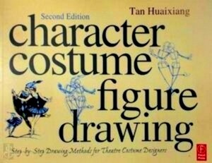 Image du vendeur pour Character Costume Figure Drawing Step-by-Step Drawing Methods for Theatre Costume Designers Special Collection mis en vente par Collectors' Bookstore