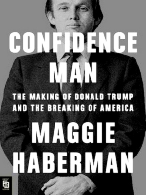 Seller image for Confidence man: The making of Donald Trump and the breaking of America Limited Special Edition for sale by Collectors' Bookstore