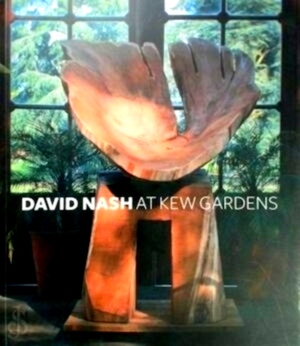 Seller image for David Nash at Kew Gardens Special Collection for sale by Collectors' Bookstore