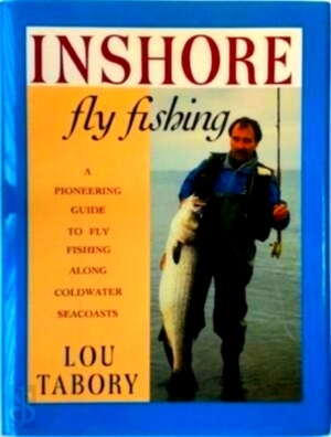 Seller image for Inshore Fly Fishing A Pioneering Guide to Fly Fishing Along Coldwater Seacoasts Special Collection for sale by Collectors' Bookstore