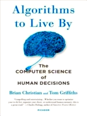 Imagen del vendedor de Algorithms to Live by The Computer Science of Human Decisions Special Collection a la venta por Collectors' Bookstore