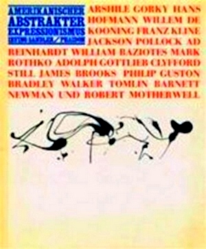 Imagen del vendedor de Amerikanischer Abstrakter Expressionismus der Triumph der Amerikanischen Malerei Special Collection a la venta por Collectors' Bookstore