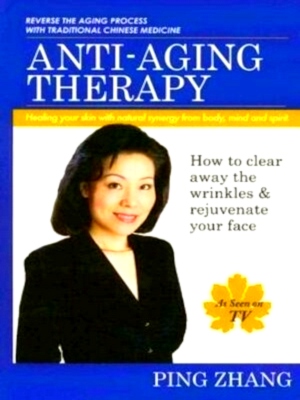 Seller image for Anti-Aging Therapy Healing Your Skin With Natural Synergy from Body, Mind and Spirit Special Collection for sale by Collectors' Bookstore
