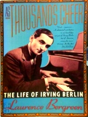 Seller image for As thousands cheer The life of Irving Berlin Special Collection for sale by Collectors' Bookstore