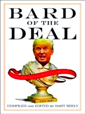 Seller image for Bard of the Deal The Poetry of Donald Trump Special Collection for sale by Collectors' Bookstore