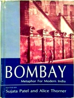 Image du vendeur pour Bombay - Metaphor for modern India Special Collection mis en vente par Collectors' Bookstore