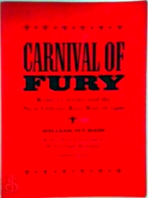 Seller image for Carnival of Fury Robert Charles and the New Orleans Race Riot of 1900 Special Collection for sale by Collectors' Bookstore
