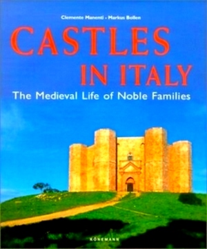 Seller image for Castles in Italy The Medieval Life of Noble Families Special Collection for sale by Collectors' Bookstore