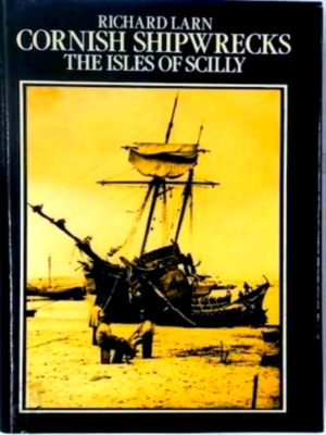 Immagine del venditore per Cornish Shipwrecks The isles of Scilly Special Collection venduto da Collectors' Bookstore