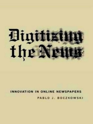 Image du vendeur pour Digitizing the News Innovation in Online Newspapers Special Collection mis en vente par Collectors' Bookstore