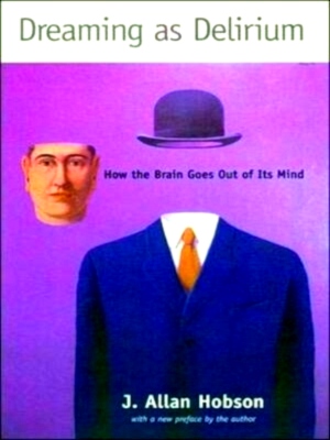Seller image for Dreaming As Delirium How the Brain Goes Out of Its Mind Special Collection for sale by Collectors' Bookstore