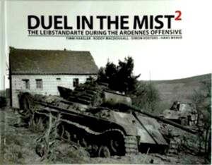 Seller image for Duel in the Mist - Volume 2 The Leibstandarte During the Ardennes Offensive. Volume 2 Special Collection for sale by Collectors' Bookstore